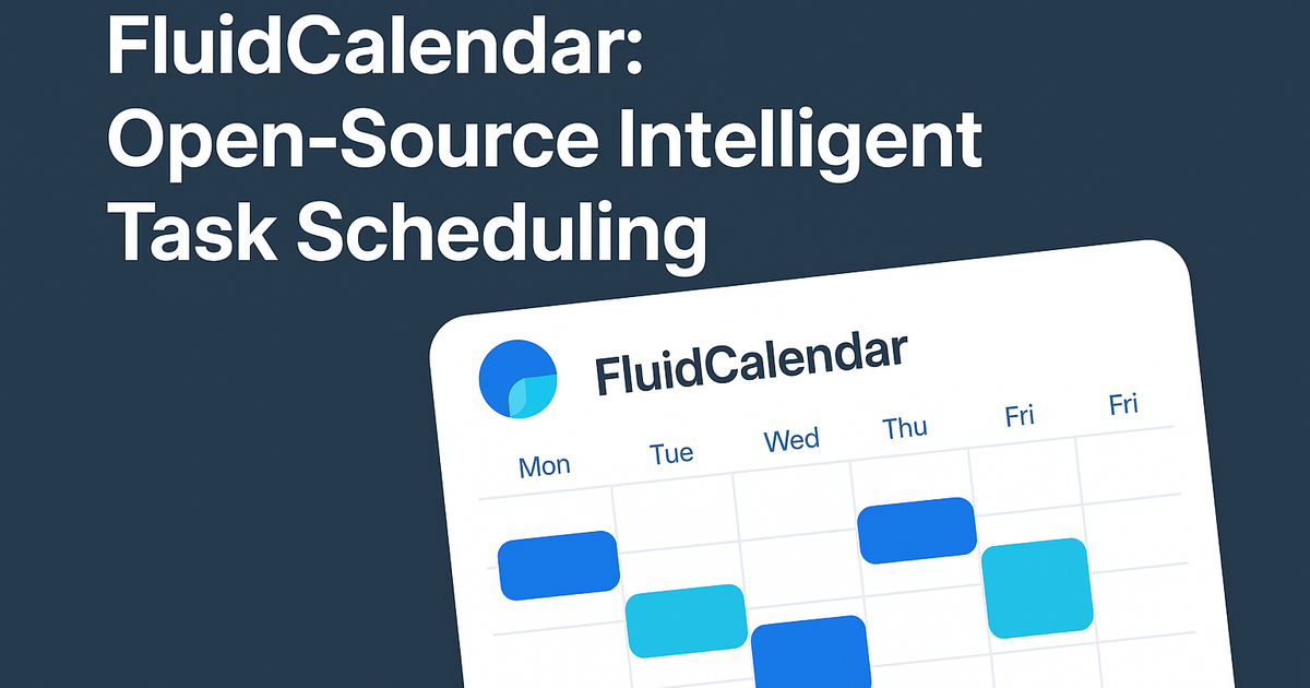 FluidCalendar: Open-Source Intelligent Task Scheduling